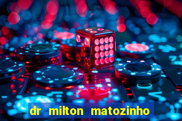 dr milton matozinho urologista santos